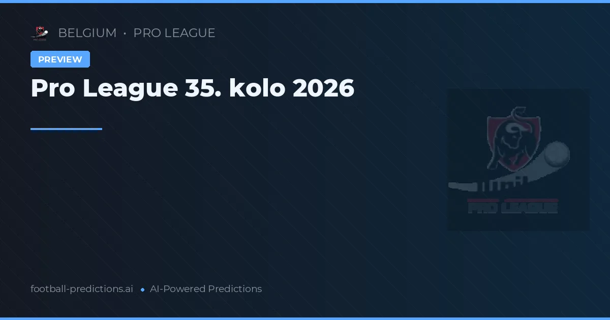 Pro League 35. kolo 2026