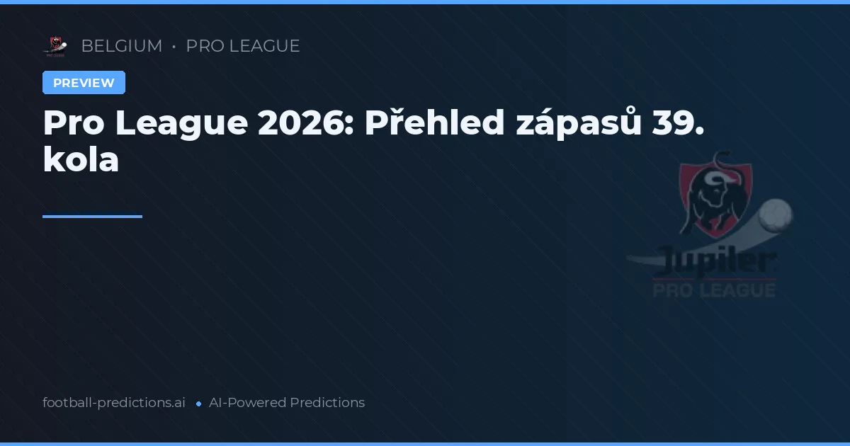 Pro League 2026: Přehled zápasů 39. kola