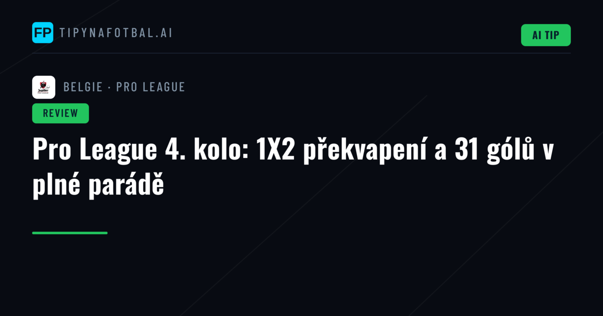 Pro League 4. kolo: 1X2 překvapení a 31 gólů v plné parádě