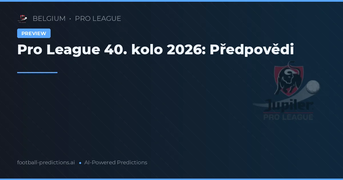 Pro League 40. kolo 2026: Předpovědi