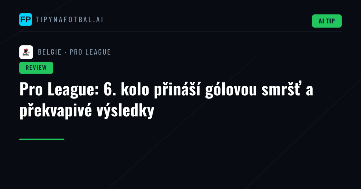 Pro League: 6. kolo přináší gólovou smršť a překvapivé výsledky