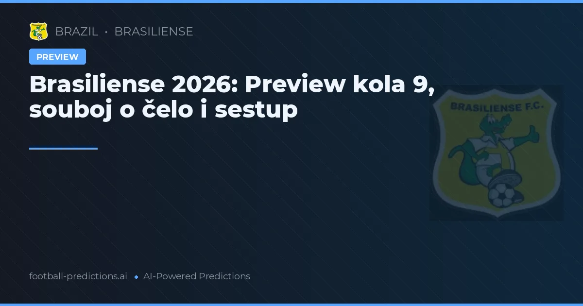Brasiliense 2026: Preview kola 9, souboj o čelo i sestup