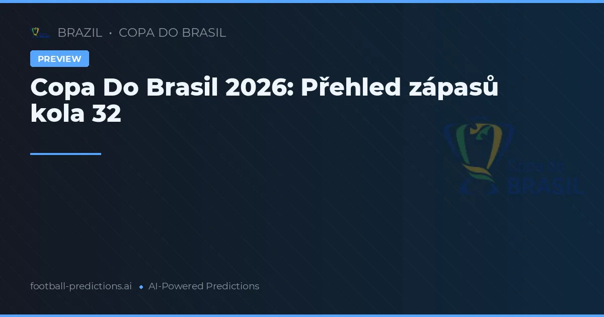 Copa Do Brasil 2026: Přehled zápasů kola 32