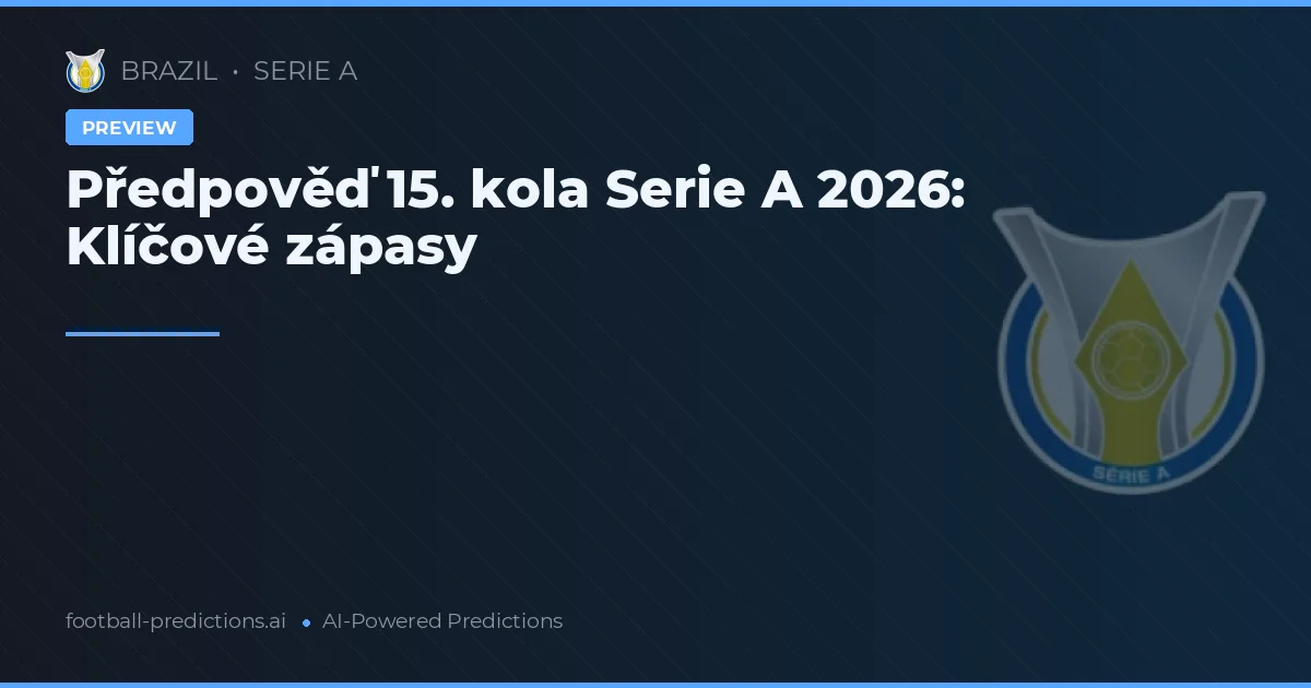 Předpověď 15. kola Serie A 2026: Klíčové zápasy