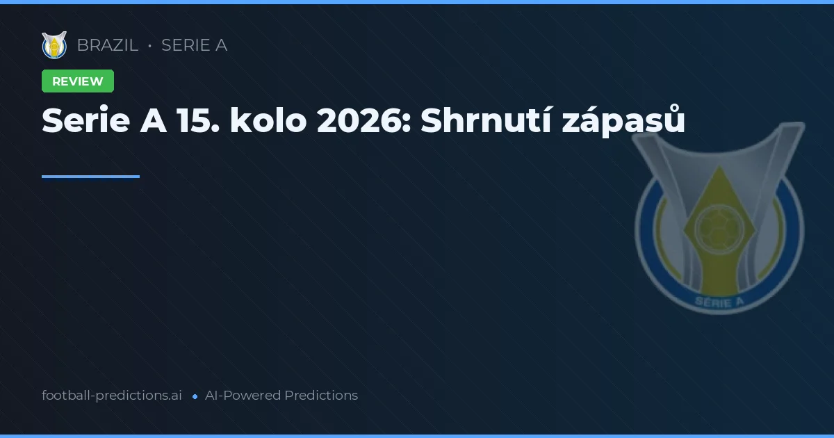 Serie A 15. kolo 2026: Shrnutí zápasů