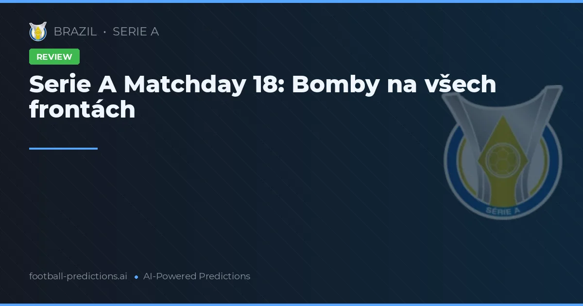 Serie A Matchday 18: Bomby na všech frontách