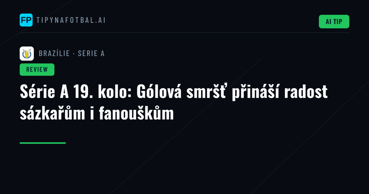 Série A 19. kolo: Gólová smršť přináší radost sázkařům i fanouškům