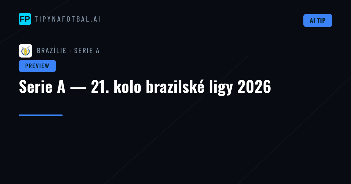 Serie A — 21. kolo brazilské ligy 2026