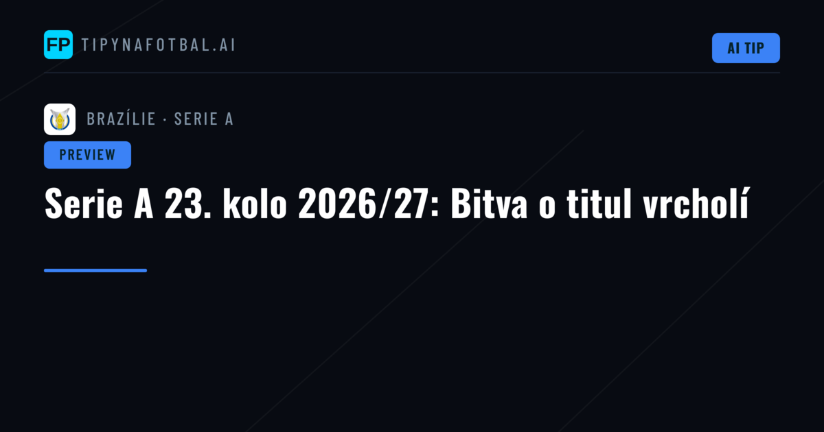 Serie A 23. kolo 2026/27: Bitva o titul vrcholí