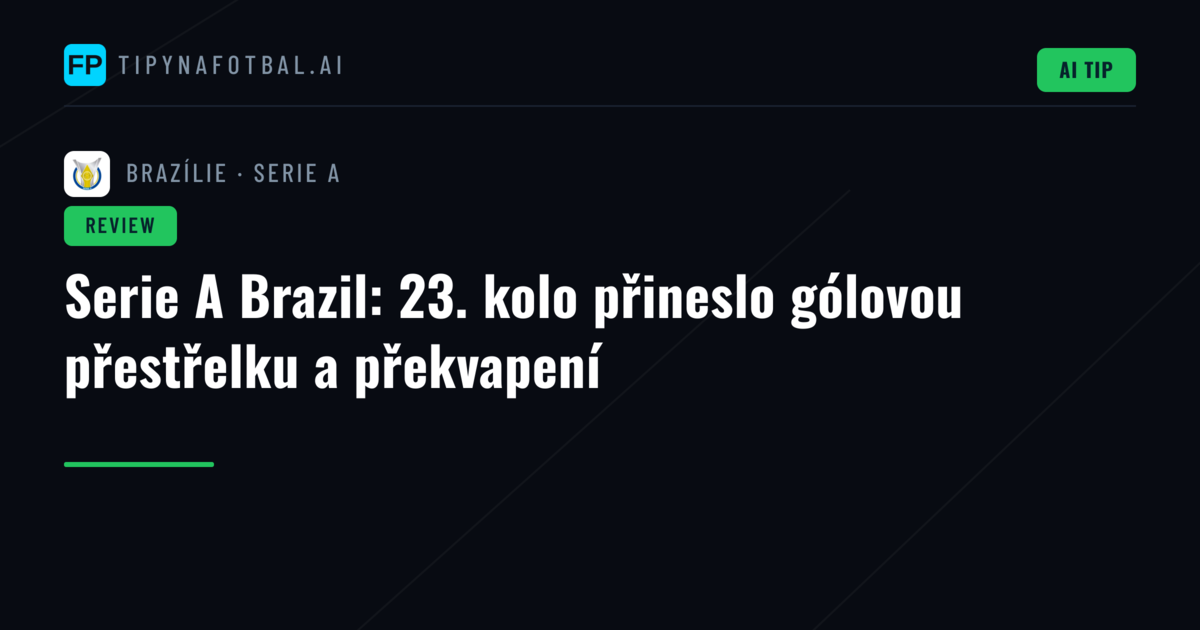 Serie A Brazil: 23. kolo přineslo gólovou přestřelku a překvapení