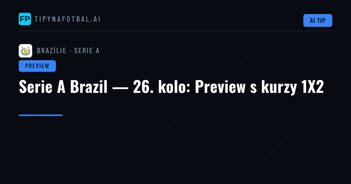 Serie A Brazil — 26. kolo: Preview s kurzy 1X2