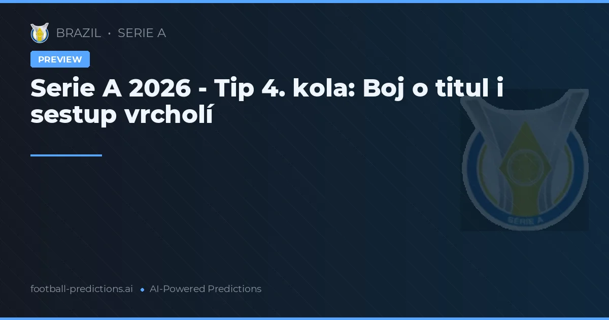 Serie A 2026 - Tip 4. kola: Boj o titul i sestup vrcholí
