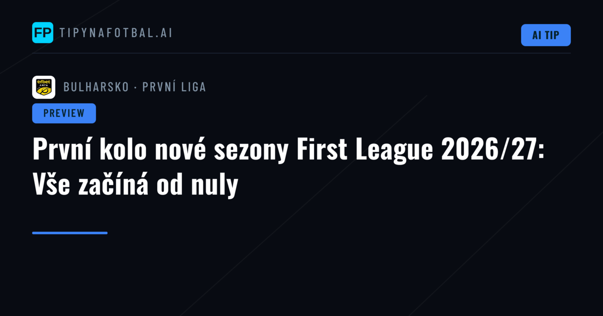 První kolo nové sezony First League 2026/27: Vše začíná od nuly
