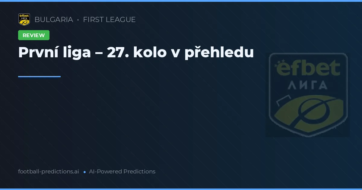 První liga – 27. kolo v přehledu