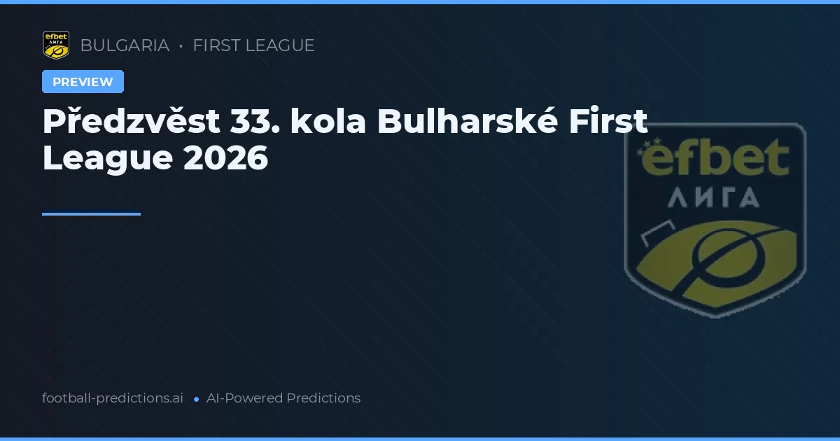 Předzvěst 33. kola Bulharské First League 2026