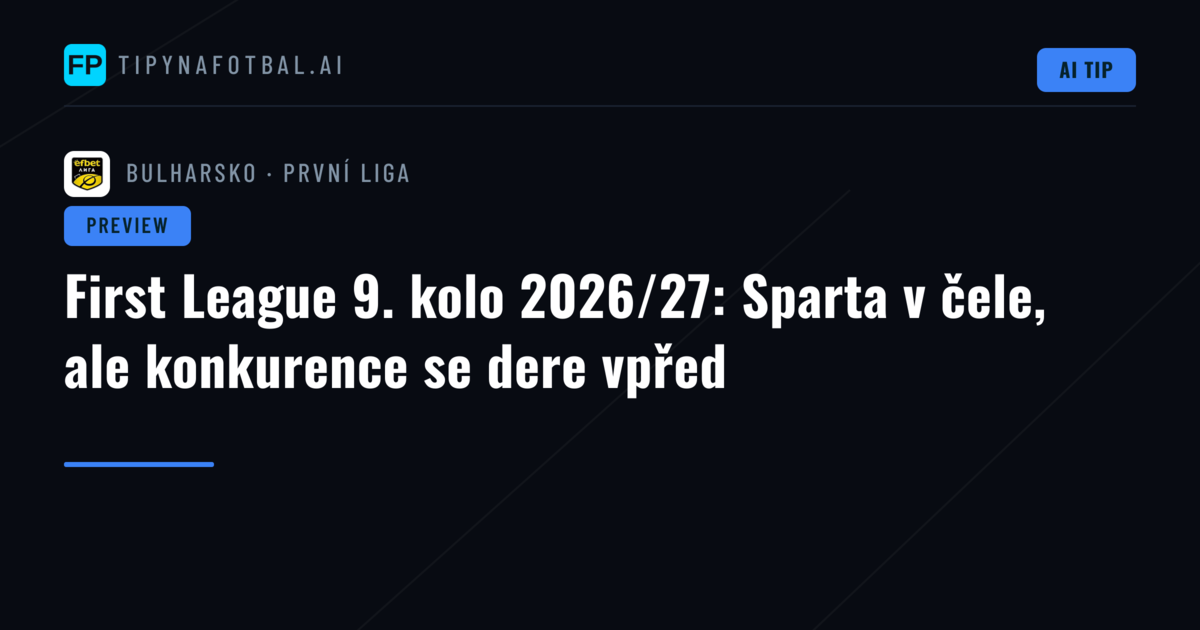 First League 9. kolo 2026/27: Sparta v čele, ale konkurence se dere vpřed