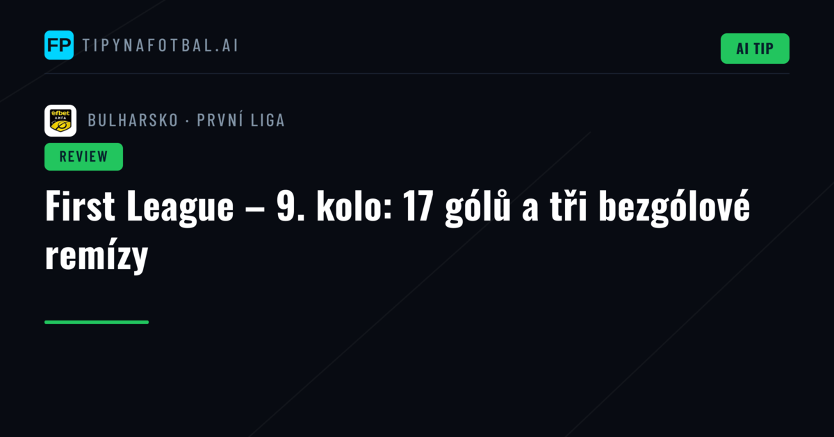 First League – 9. kolo: 17 gólů a tři bezgólové remízy