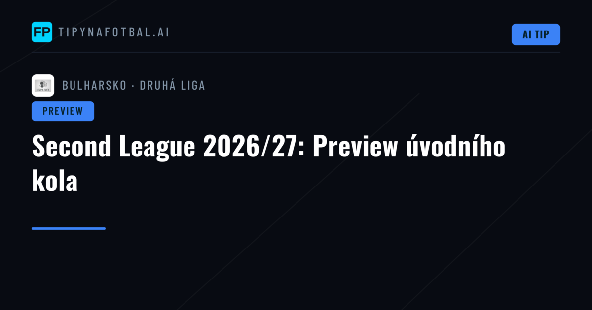 Second League 2026/27: Preview úvodního kola