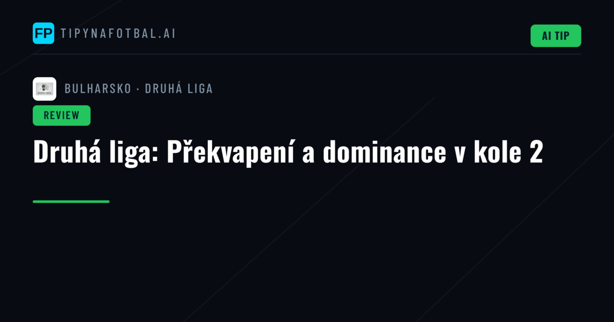 Druhá liga: Překvapení a dominance v kole 2