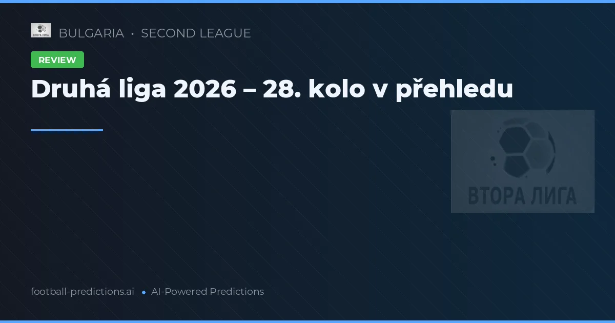 Druhá liga 2026 – 28. kolo v přehledu
