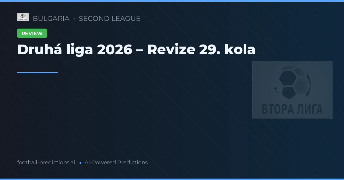 Druhá liga 2026 – Revize 29. kola