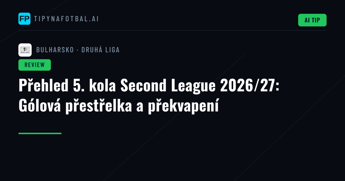 Přehled 5. kola Second League 2026/27: Gólová přestřelka a překvapení