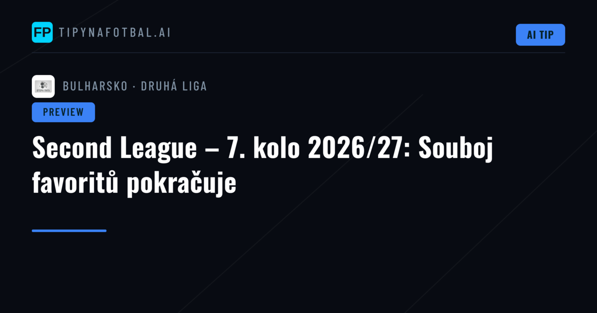 Second League – 7. kolo 2026/27: Souboj favoritů pokračuje