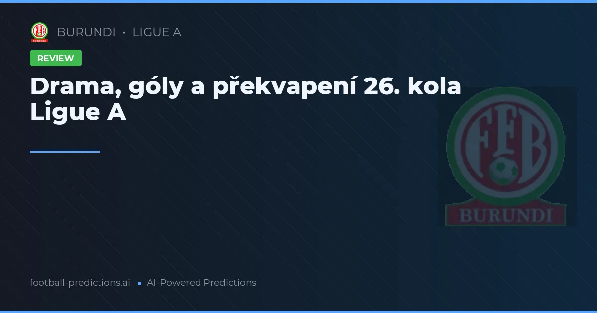 Drama, góly a překvapení 26. kola Ligue A