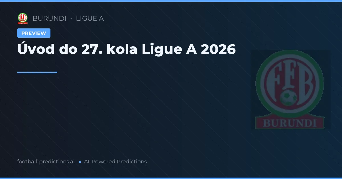 Úvod do 27. kola Ligue A 2026