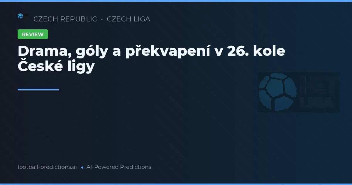 Drama, góly a překvapení v 26. kole České ligy