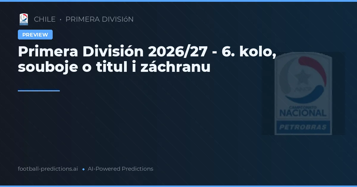 Primera División 2026/27 - 6. kolo, souboje o titul i záchranu