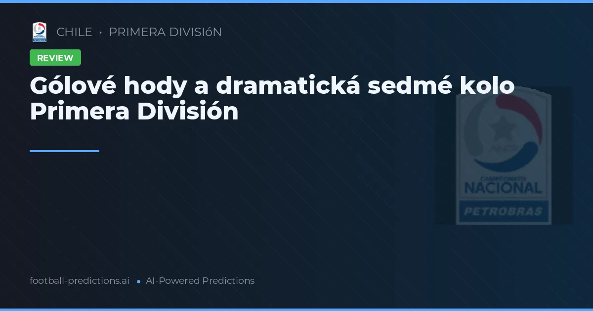 Gólové hody a dramatická sedmé kolo Primera División