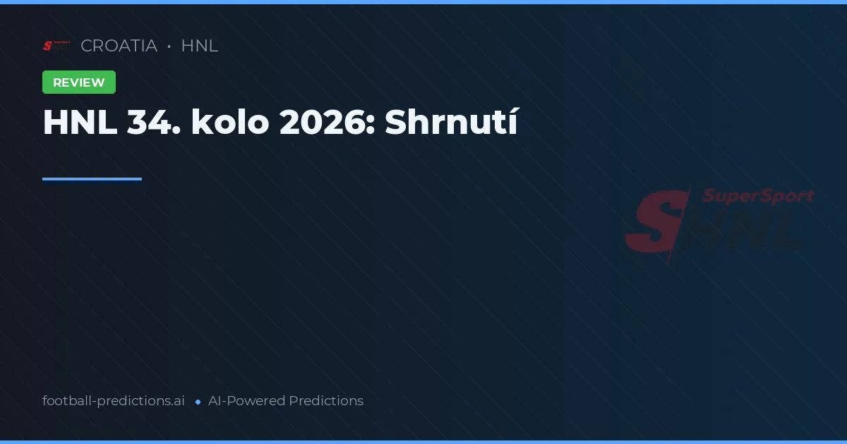HNL 34. kolo 2026: Shrnutí