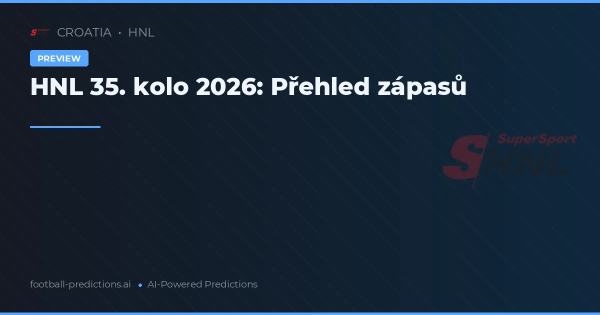 HNL 35. kolo 2026: Přehled zápasů