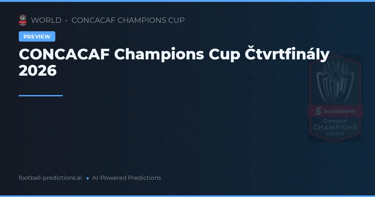 CONCACAF Champions Cup Čtvrtfinály 2026