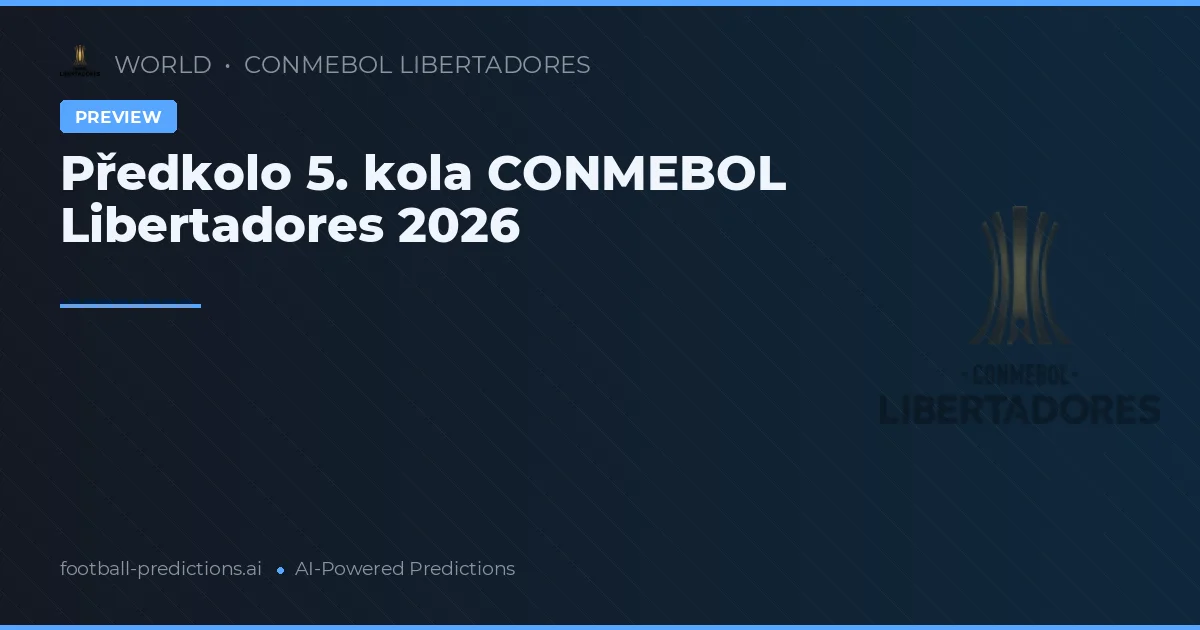 Předkolo 5. kola CONMEBOL Libertadores 2026