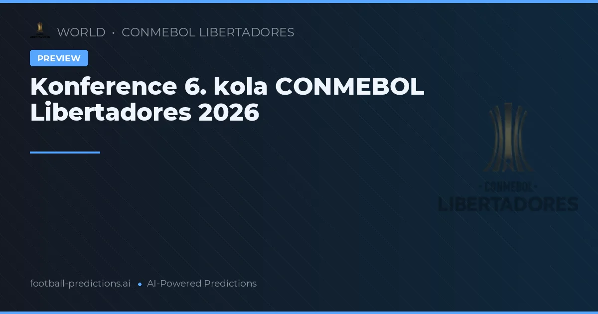 Konference 6. kola CONMEBOL Libertadores 2026