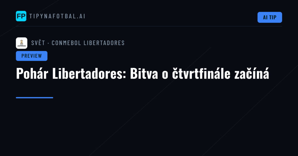 Pohár Libertadores: Bitva o čtvrtfinále začíná