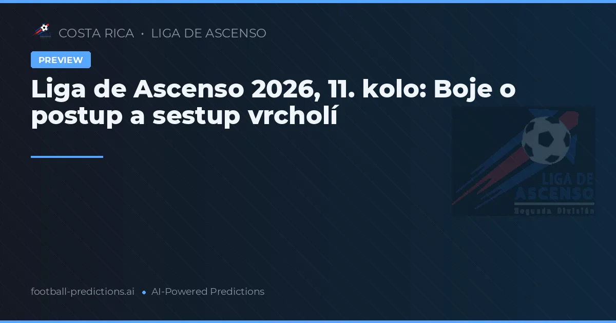Liga de Ascenso 2026, 11. kolo: Boje o postup a sestup vrcholí
