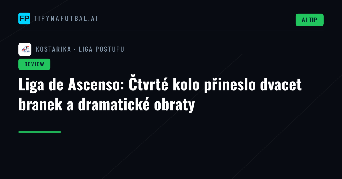 Liga de Ascenso: Čtvrté kolo přineslo dvacet branek a dramatické obraty
