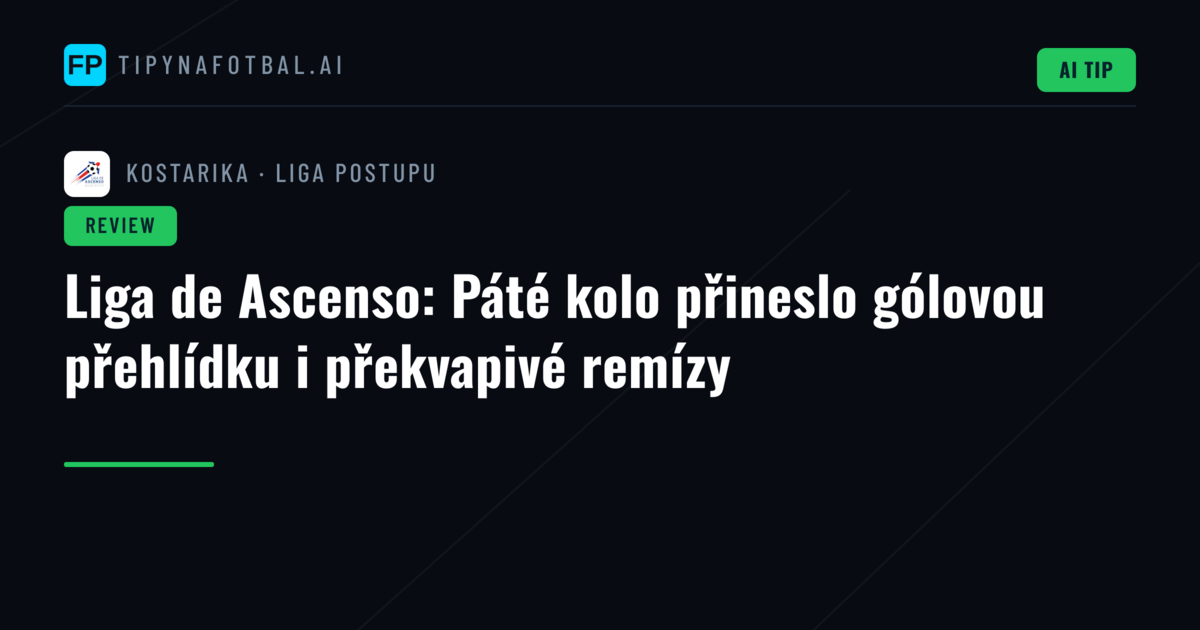 Liga de Ascenso: Páté kolo přineslo gólovou přehlídku i překvapivé remízy
