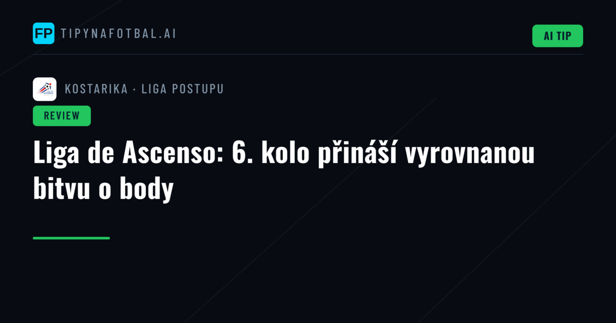 Liga de Ascenso: 6. kolo přináší vyrovnanou bitvu o body