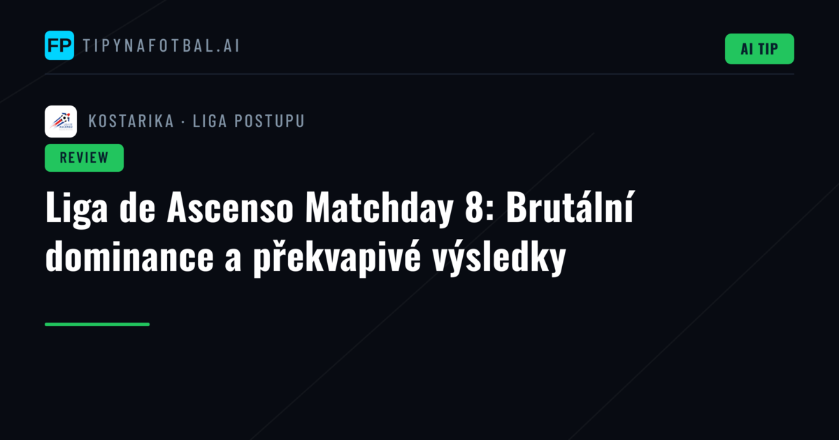 Liga de Ascenso Matchday 8: Brutální dominance a překvapivé výsledky