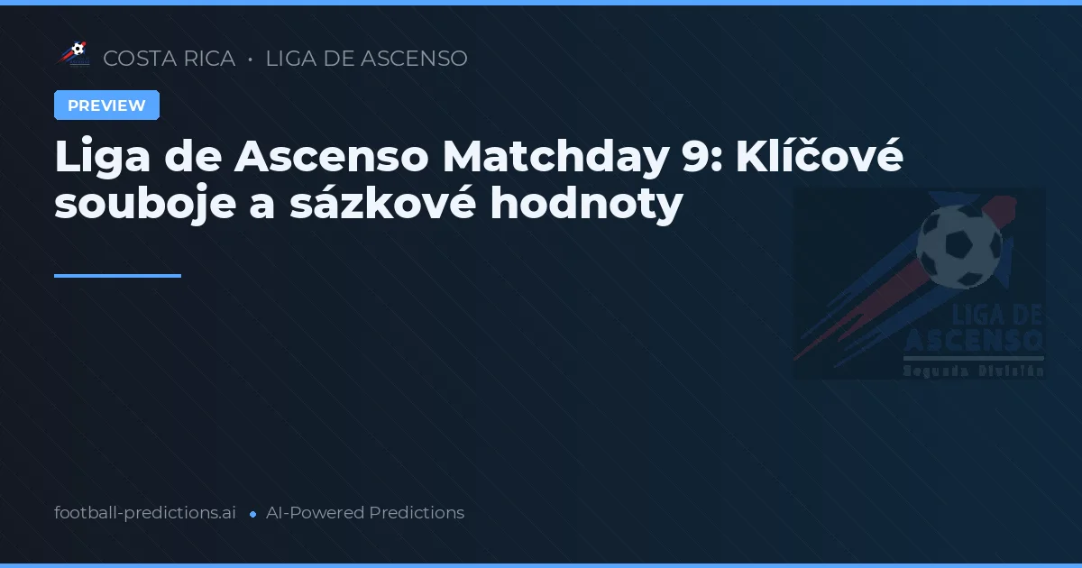Liga de Ascenso Matchday 9: Klíčové souboje a sázkové hodnoty