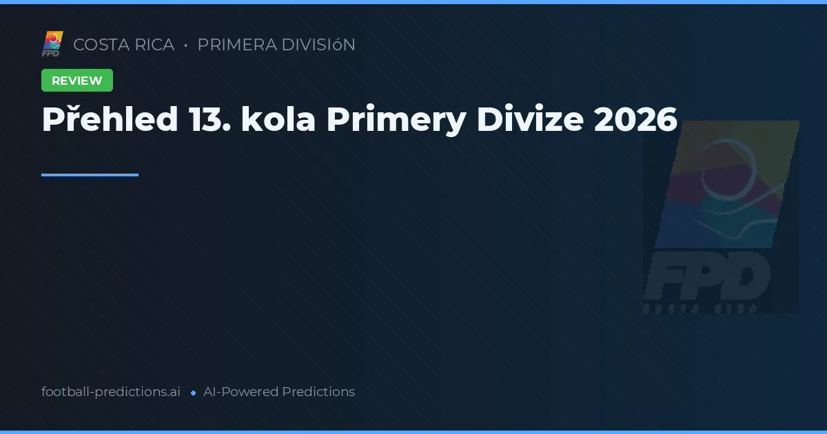 Přehled 13. kola Primery Divize 2026