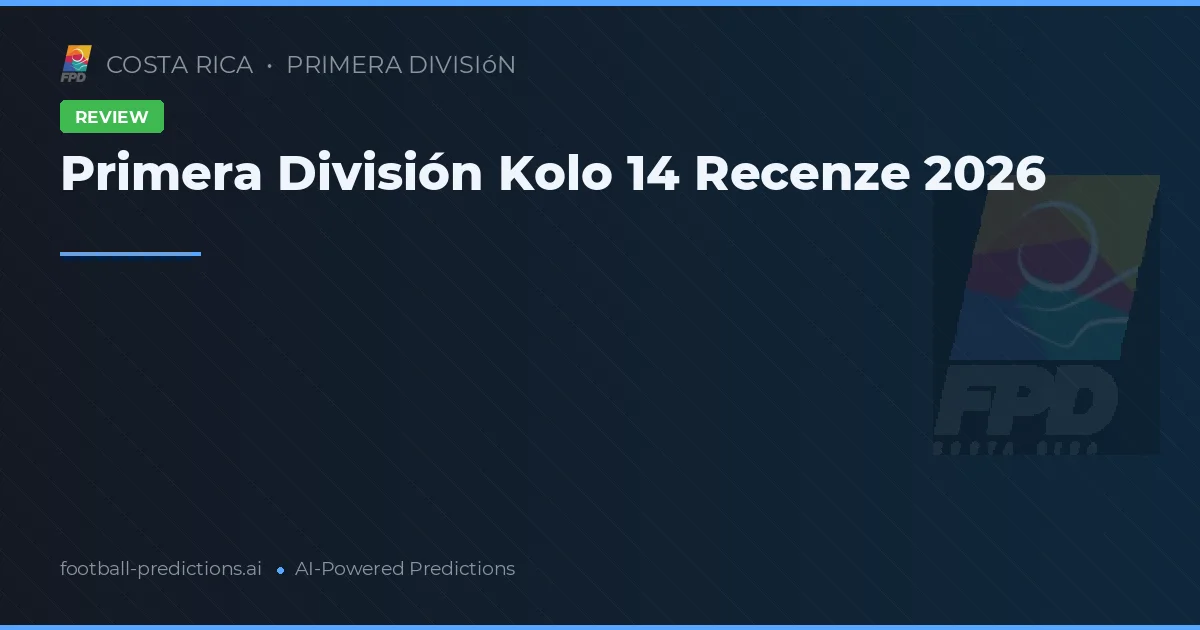 Primera División Kolo 14 Recenze 2026