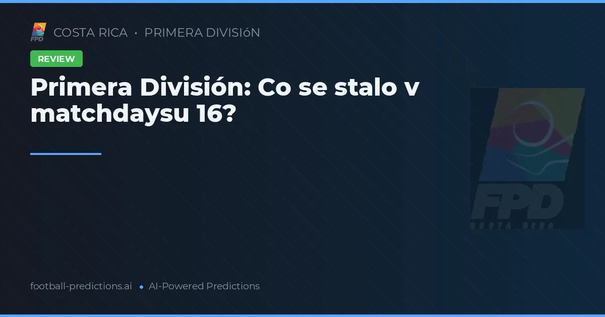 Primera División: Co se stalo v matchdaysu 16?