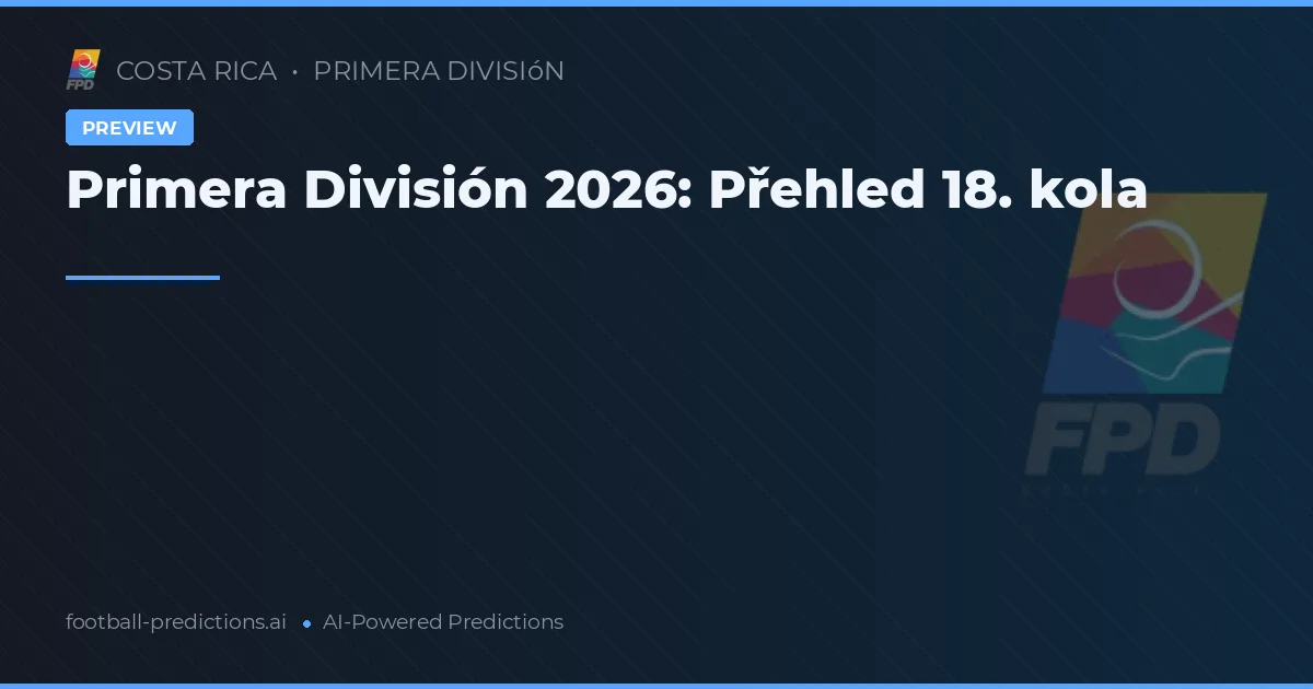 Primera División 2026: Přehled 18. kola