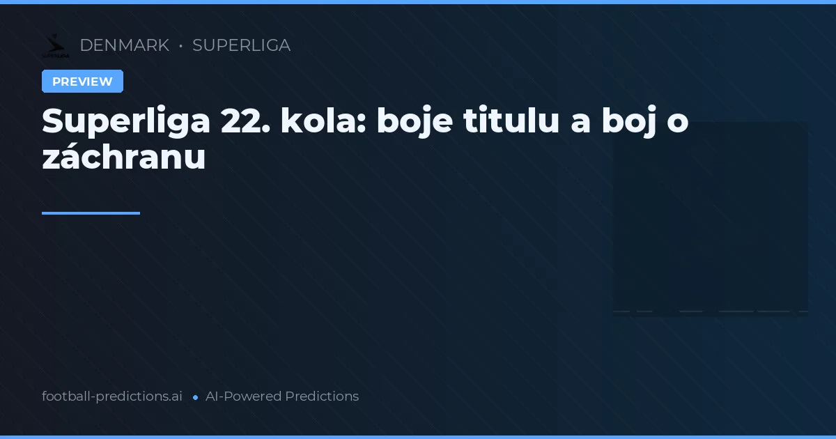 Superliga 22. kola: boje titulu a boj o záchranu