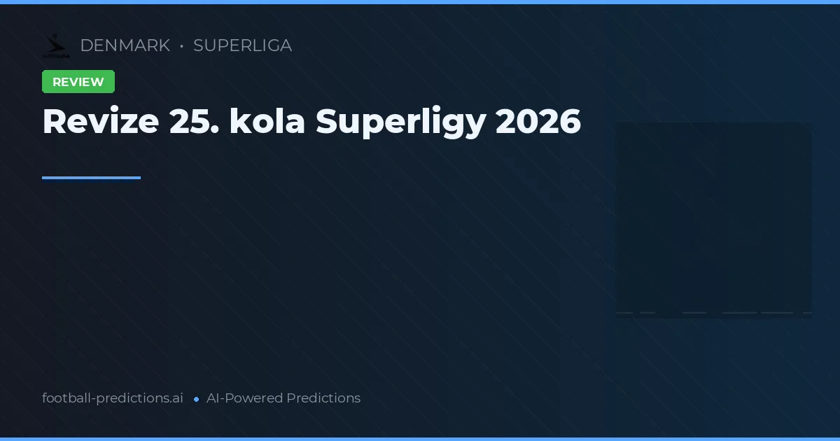 Revize 25. kola Superligy 2026
